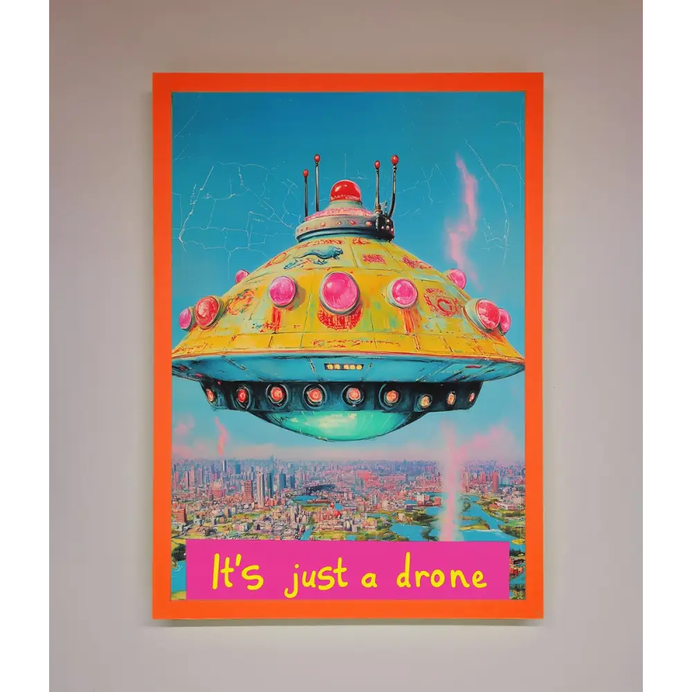 Its Just A Drone Framed Poster - A3 (29.7 x 42 cm) / Neon Orange - Framed Print