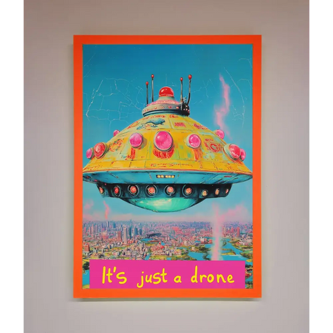 Its Just A Drone Framed Poster - A3 (29.7 x 42 cm) / Neon Orange - Framed Print