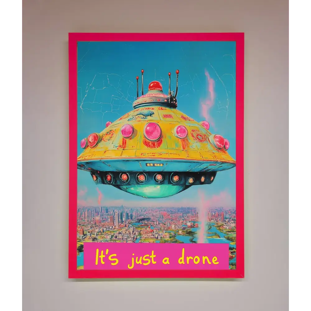 Its Just A Drone Framed Poster - A3 (29.7 x 42 cm) / Neon Pink - Framed Print
