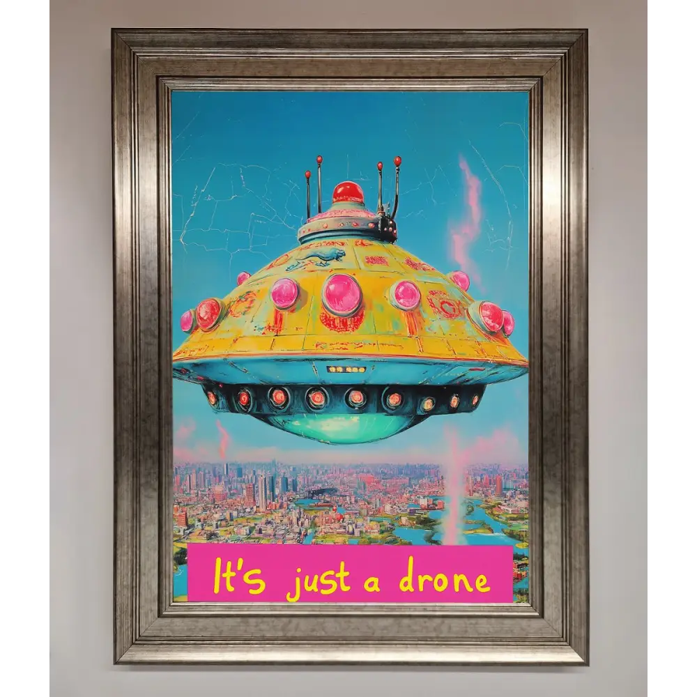Its Just A Drone Framed Poster - A3 (29.7 x 42 cm) / Silver - Framed Print