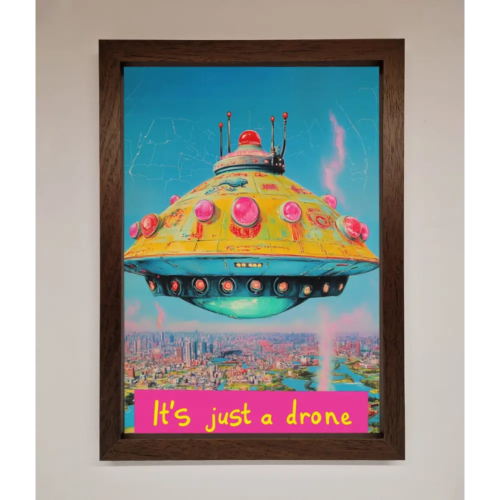 Its Just A Drone Framed Poster - A3 (29.7 x 42 cm) / Walnut - Framed Print