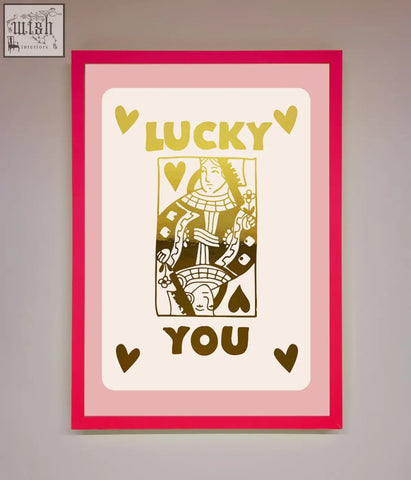 Framed lucky you foil print with queen of hearts design in gold foil and pink border on cream background fast shipping times