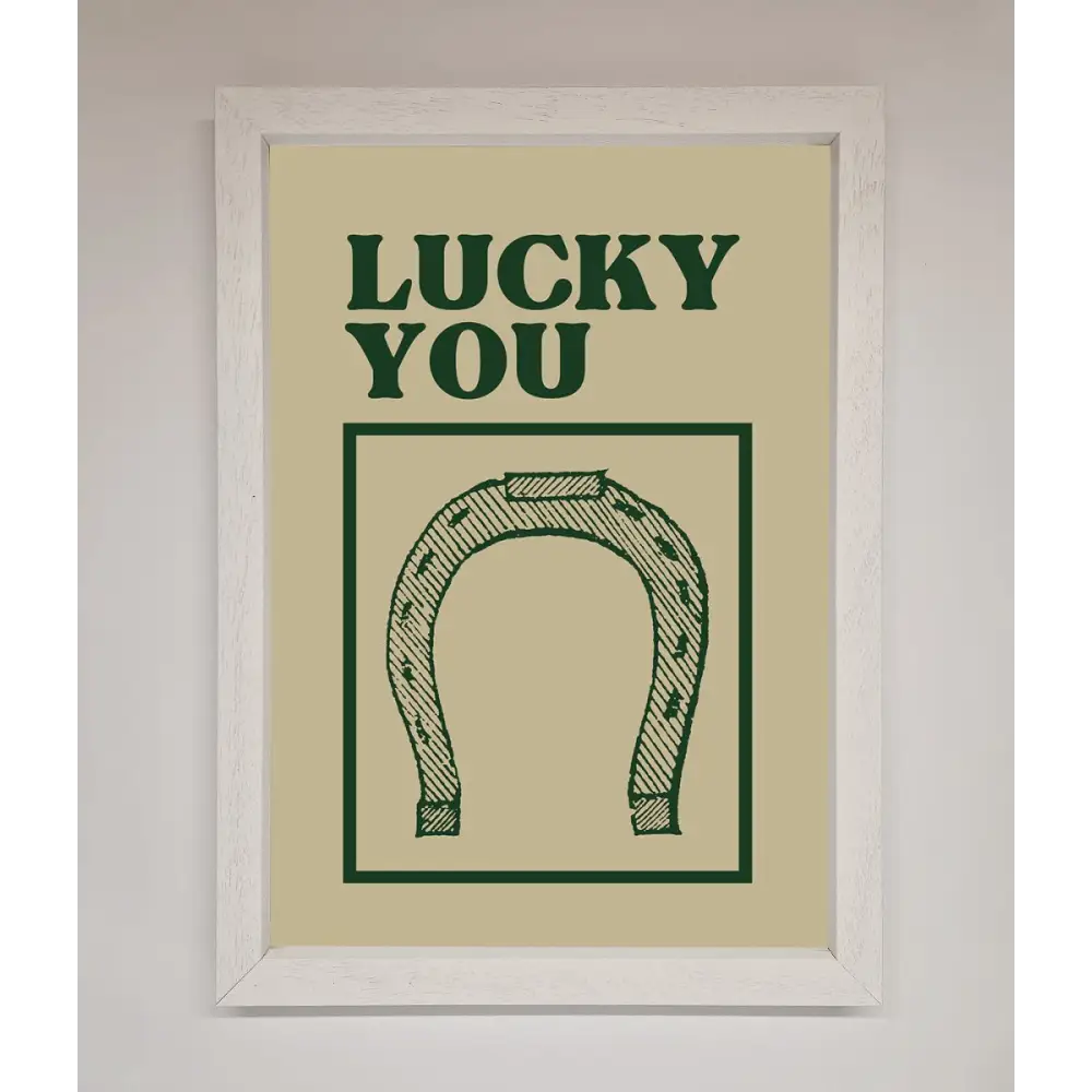 Lucky You Framed Wall Art - A3 (29.7 x 42 cm) / White - Framed Print