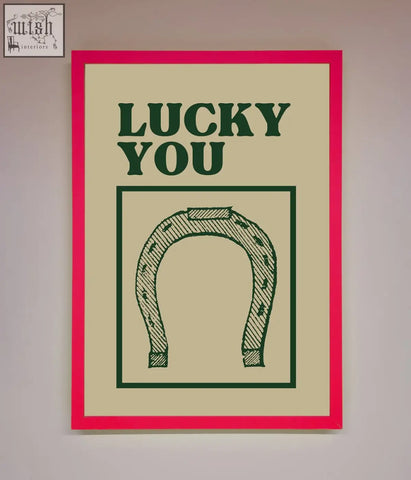 Lucky you framed wall art with vibrant pink border green text and horseshoe illustration perfect for wall art frame choices
