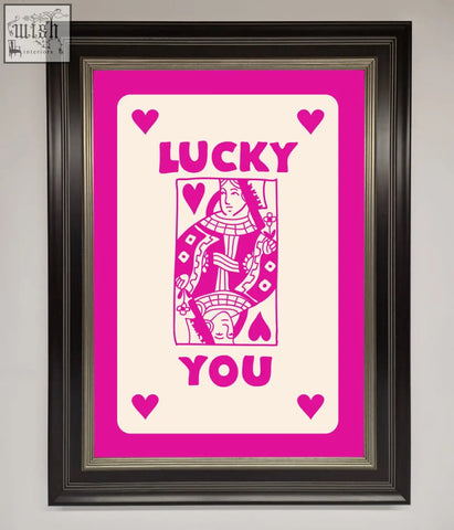 Lucky you hot pink framed poster featuring pink framed playing card art with queen of hearts and bold magenta text