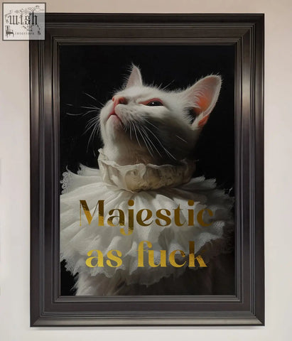 A foil print artwork of a white cat with red eyes and a lace collar saying majestic as fuck with fast shipping times