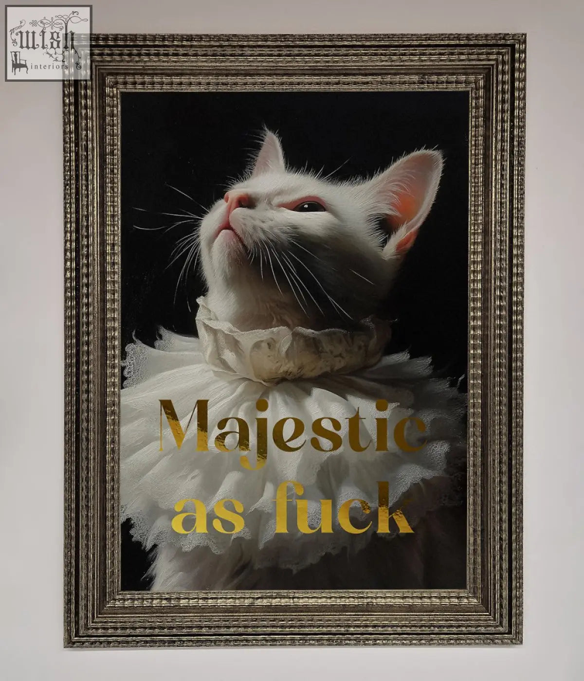 A framed foil print of a white cat in a lace collar with gold text reading majestic as fuck perfect for quick shipping times