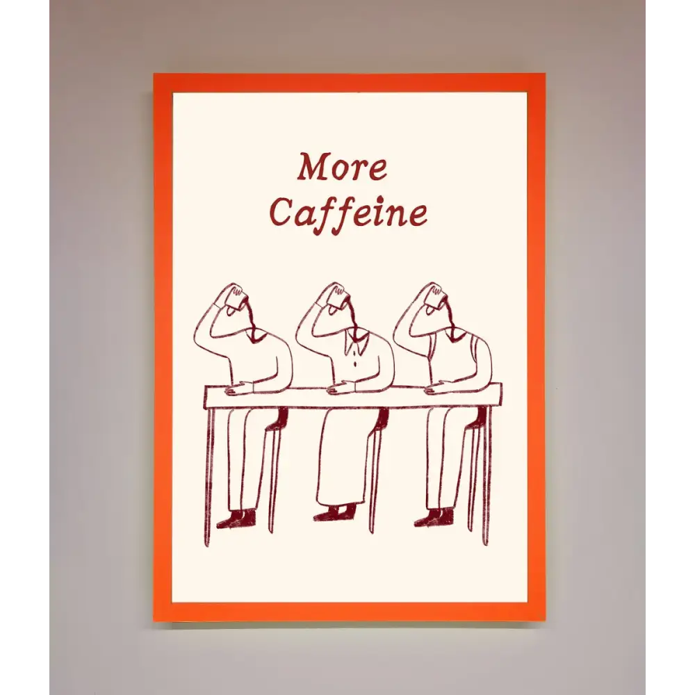 More Caffeine Framed Wall Art - A3 (29.7 x 42 cm) / Neon Orange - Framed Print