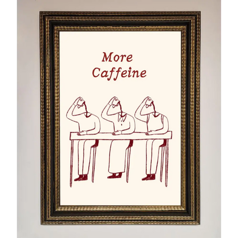 More Caffeine Framed Wall Art - A3 (29.7 x 42 cm) / Ornate Gold Black - Framed Print
