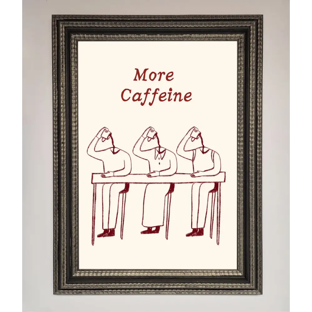More Caffeine Framed Wall Art - A3 (29.7 x 42 cm) / Ornate Silver Black - Framed Print