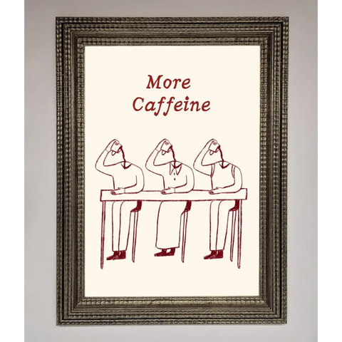 More Caffeine Framed Wall Art - A3 (29.7 x 42 cm) / Ornate Silver - Framed Print