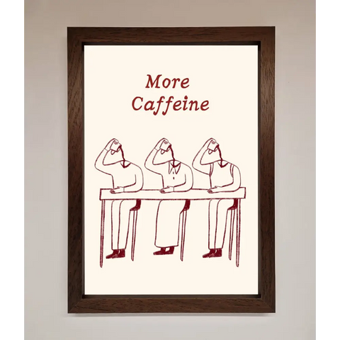 More Caffeine Framed Wall Art - A3 (29.7 x 42 cm) / Walnut - Framed Print