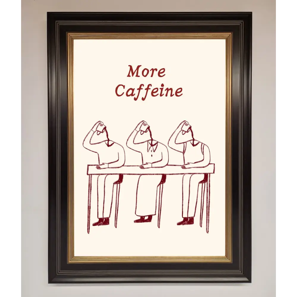 More Caffeine Framed Wall Art - B0 (100 x 141 cm) / Black Gold - Framed Print
