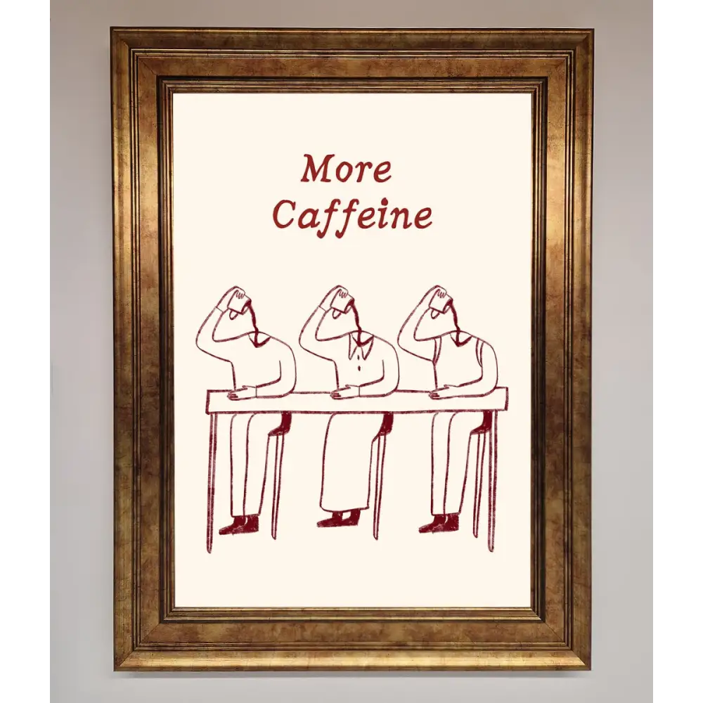 More Caffeine Framed Wall Art - B0 (100 x 141 cm) / Bronze - Framed Print