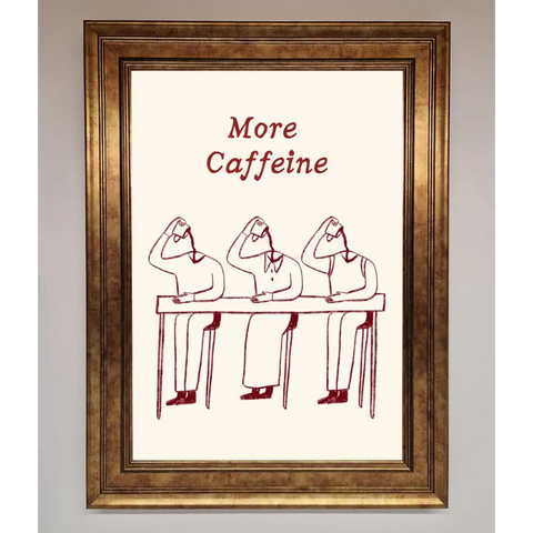 More Caffeine Framed Wall Art - B0 (100 x 141 cm) / Bronze - Framed Print
