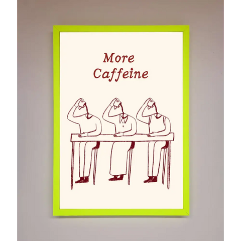 More Caffeine Framed Wall Art - B0 (100 x 141 cm) / Neon Green - Framed Print