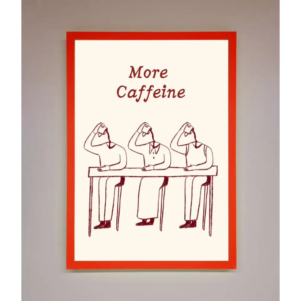 More Caffeine Framed Wall Art - B0 (100 x 141 cm) / Neon Red - Framed Print