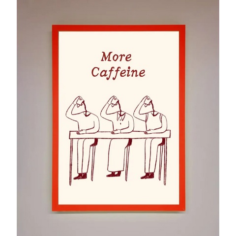 More Caffeine Framed Wall Art - B0 (100 x 141 cm) / Neon Red - Framed Print