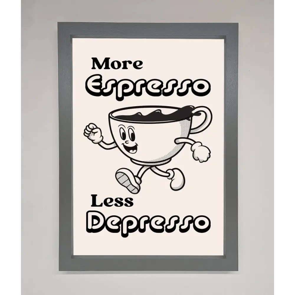 More Espresso Framed Print - A3 (29.7 x 42 cm) / Dark Grey - Framed Print