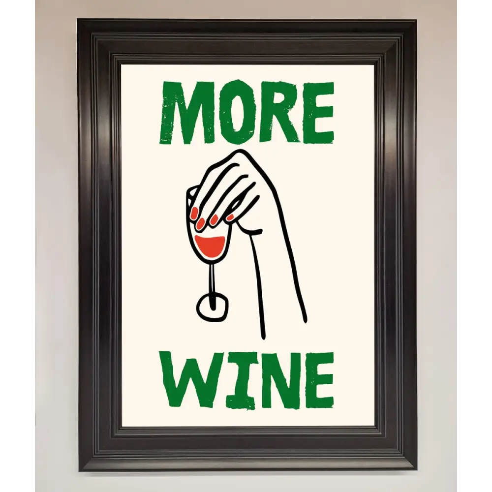 More Wine Framed Print - A1 (59.4 x 84.1 cm) / Matt Black - Framed Print