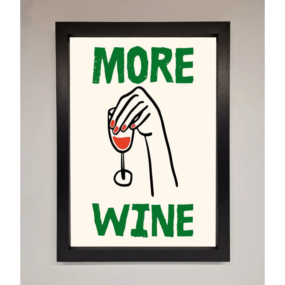 More Wine Framed Print - A3 (29.7 x 42 cm) / Black - Framed Print