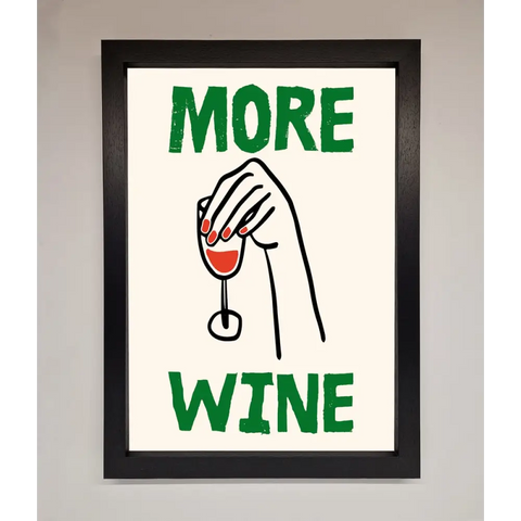 More Wine Framed Print - A3 (29.7 x 42 cm) / Black - Framed Print
