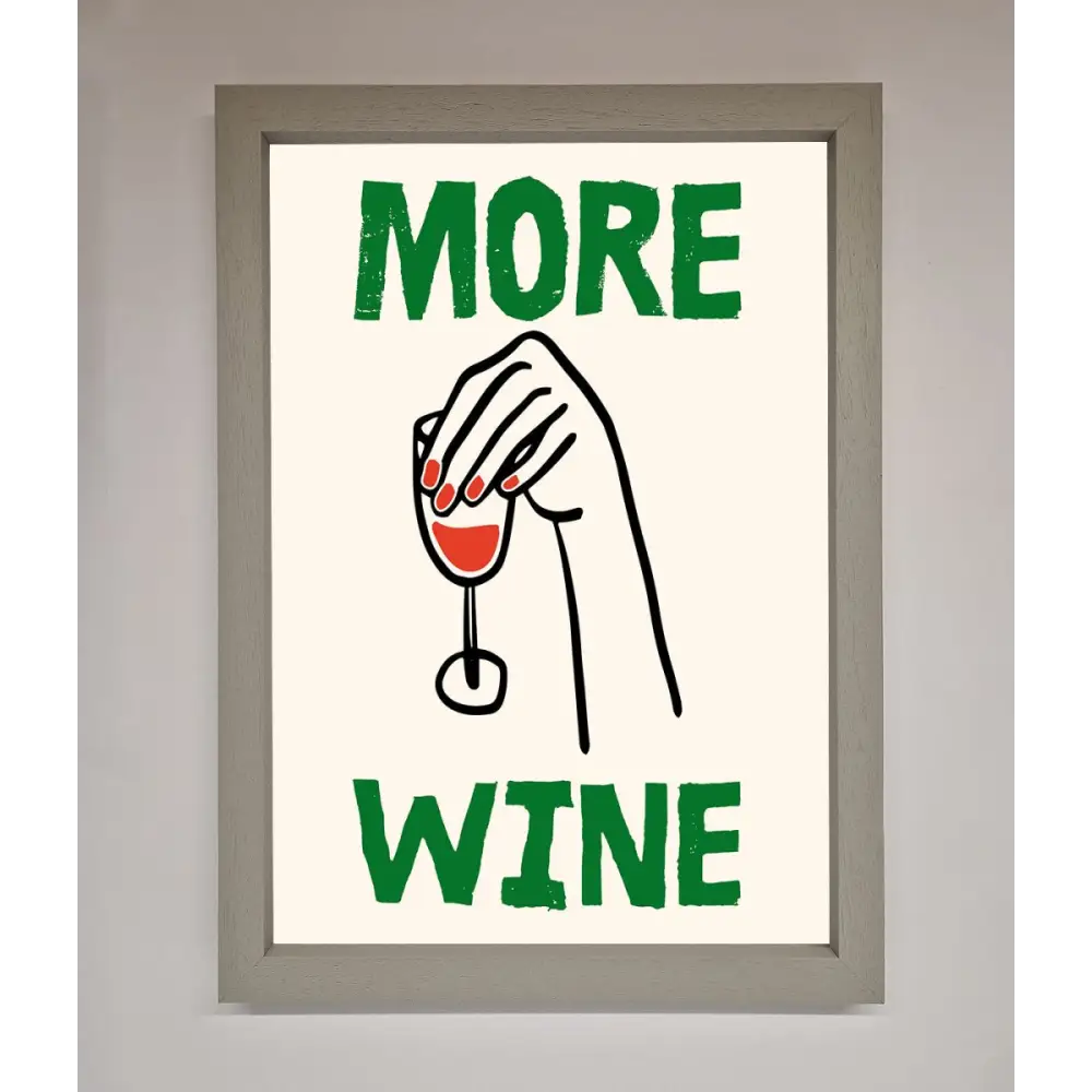 More Wine Framed Print - A3 (29.7 x 42 cm) / Grey - Framed Print
