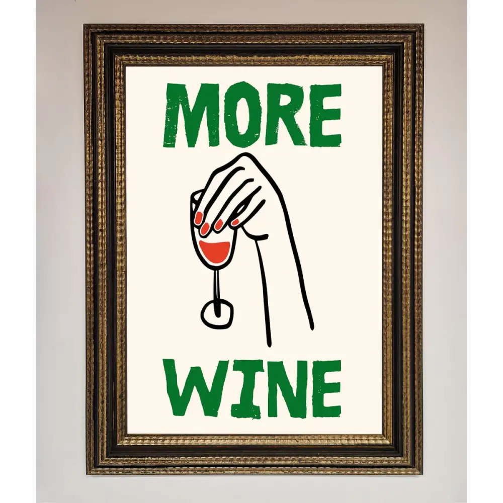 More Wine Framed Print - A3 (29.7 x 42 cm) / Ornate Gold Black - Framed Print