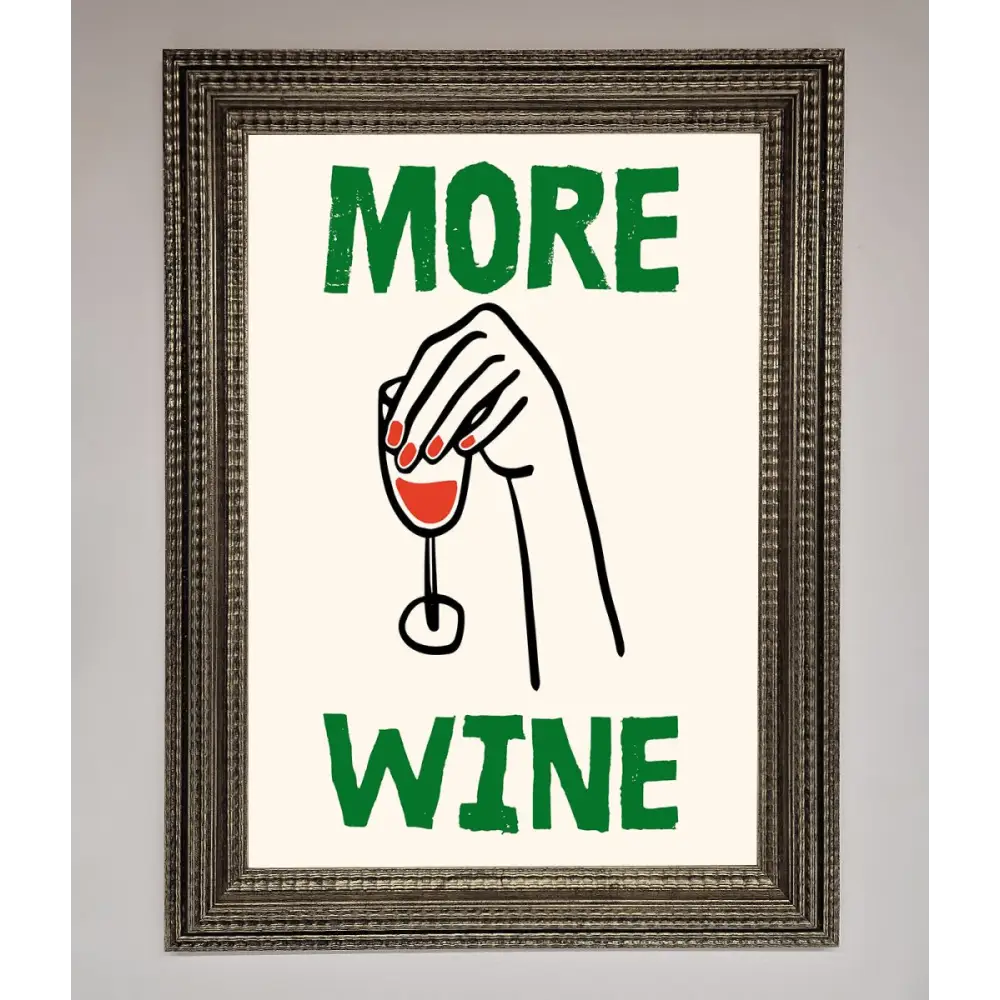 More Wine Framed Print - A3 (29.7 x 42 cm) / Ornate Silver - Framed Print