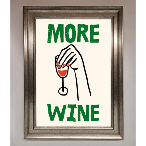 More Wine Framed Print - A3 (29.7 x 42 cm) / Silver - Framed Print