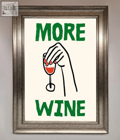 More wine wine framed print featuring bold green text and a black hand wine glass drawing in modern frame style