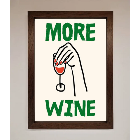 More Wine Framed Print - A3 (29.7 x 42 cm) / Walnut - Framed Print