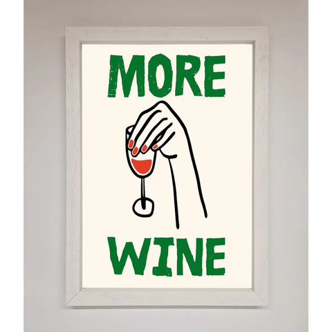 More Wine Framed Print - A3 (29.7 x 42 cm) / White - Framed Print