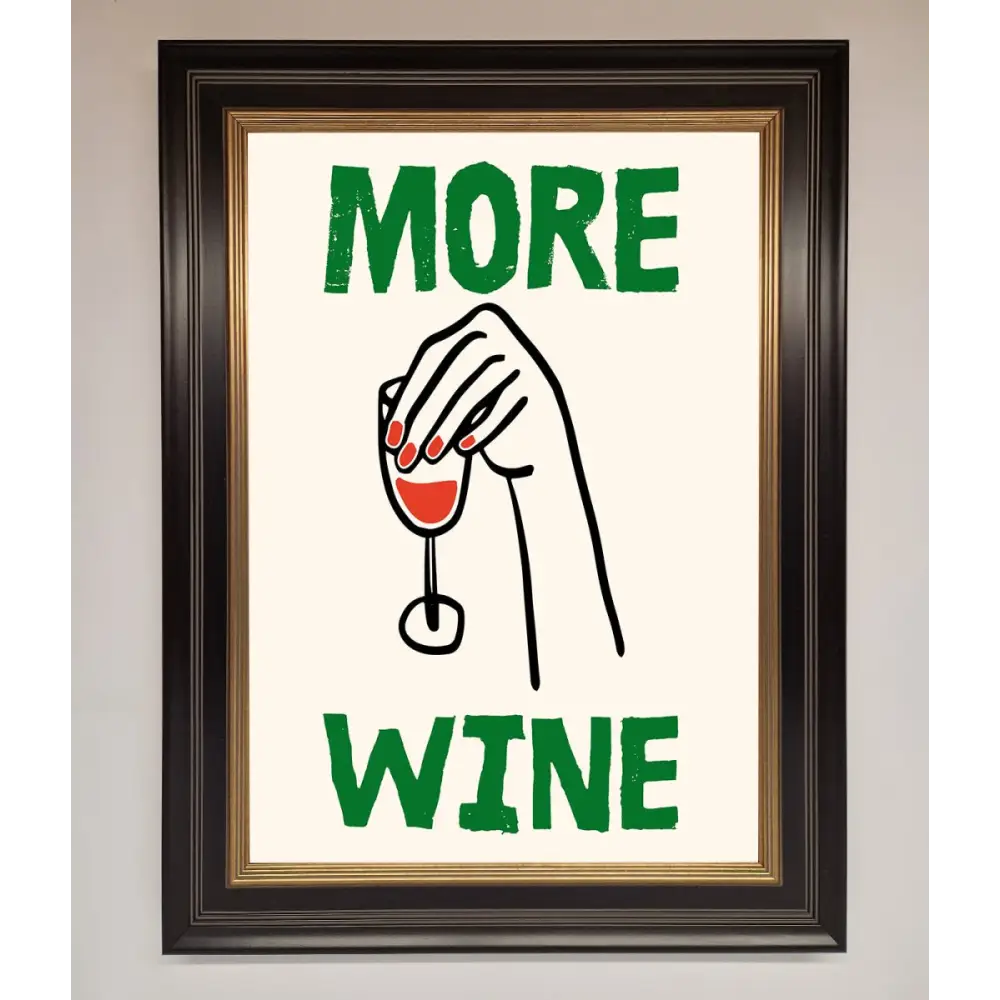 More Wine Framed Print - B0 (100 x 141 cm) / Black Gold - Framed Print