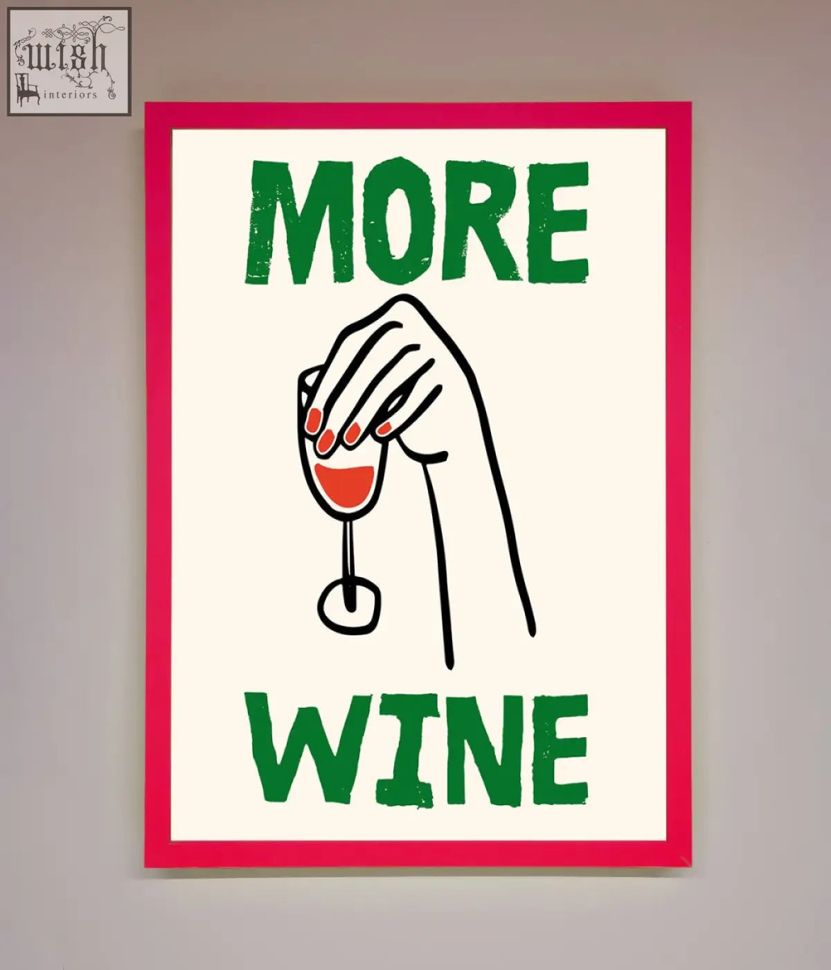 A more wine framed print with a bold red border green block letters and a black line drawing of a hand holding red wine