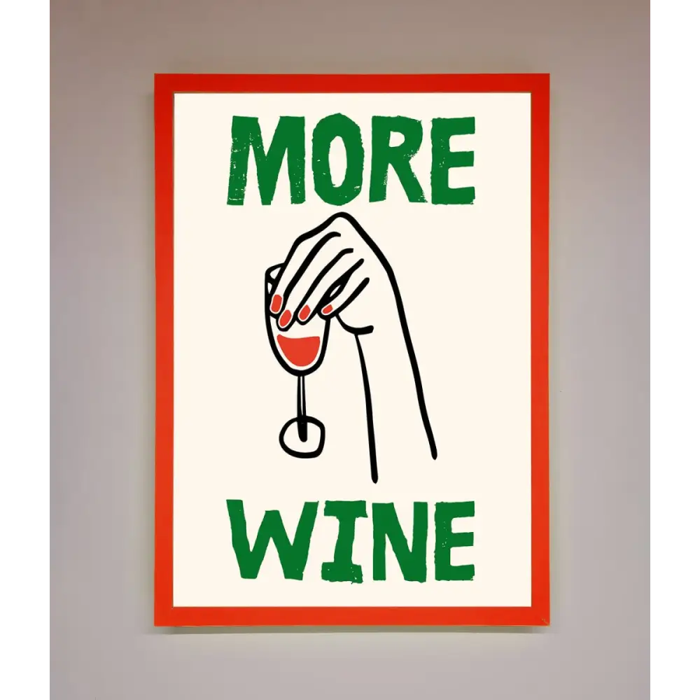 More Wine Framed Print - B0 (100 x 141 cm) / Neon Red - Framed Print