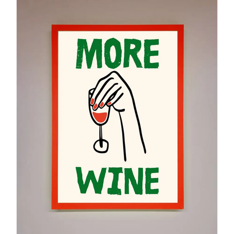 More Wine Framed Print - B0 (100 x 141 cm) / Neon Red - Framed Print