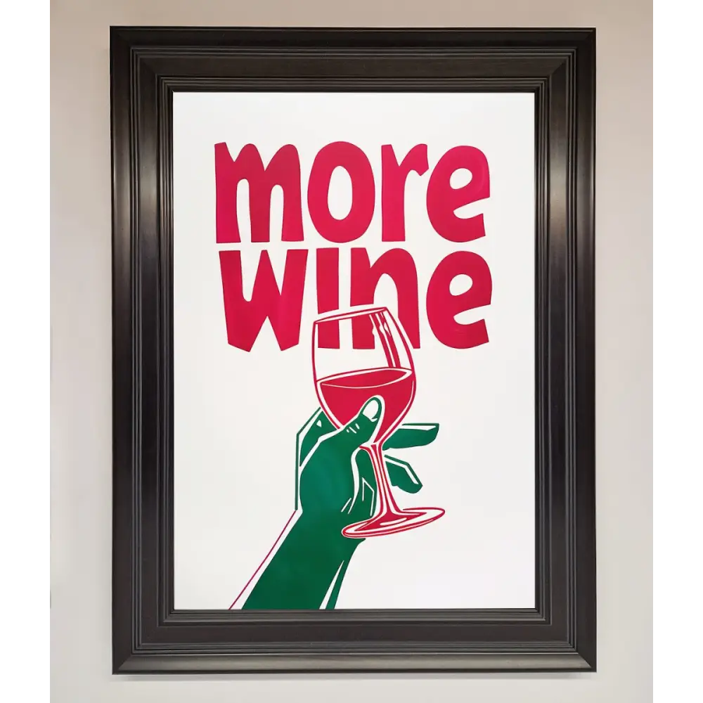 More Wine Quote Framed Print - A1 (59.4 x 84.1 cm) / Matt Black - Framed Print
