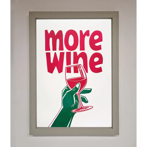More Wine Quote Framed Print - A3 (29.7 x 42 cm) / Grey - Framed Print