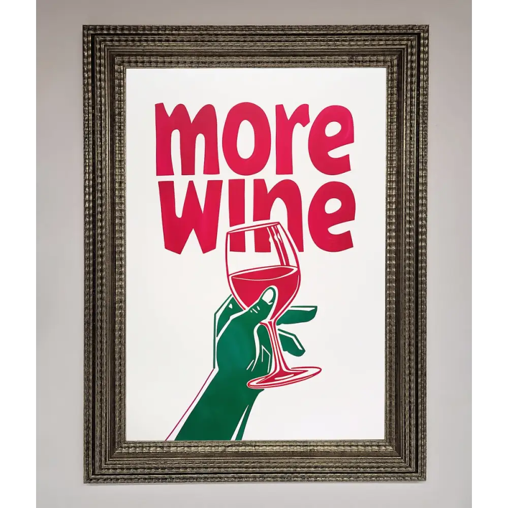 More Wine Quote Framed Print - A3 (29.7 x 42 cm) / Ornate Silver - Framed Print