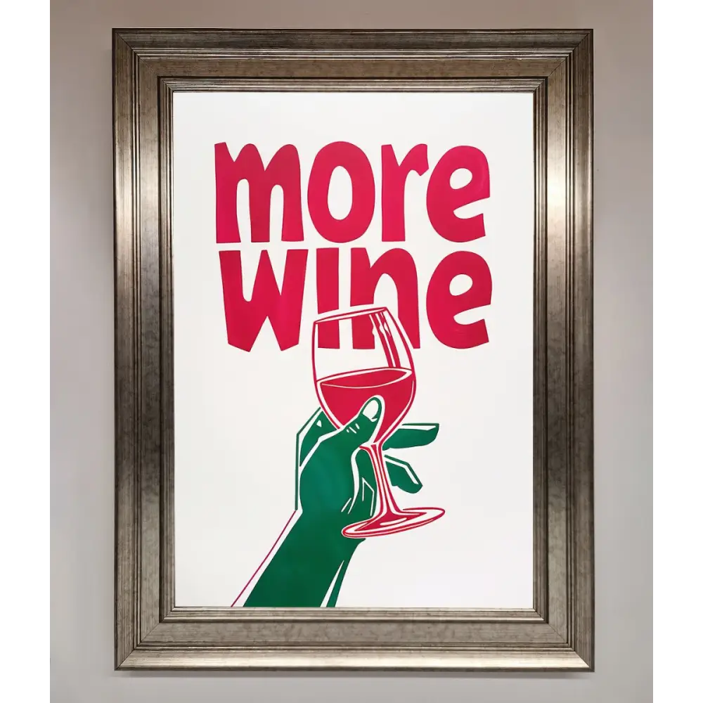 More Wine Quote Framed Print - A3 (29.7 x 42 cm) / Silver - Framed Print