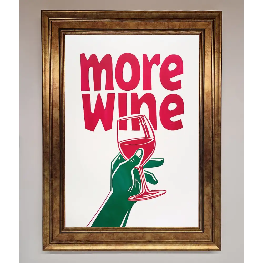 More Wine Quote Framed Print - B0 (100 x 141 cm) / Bronze - Framed Print