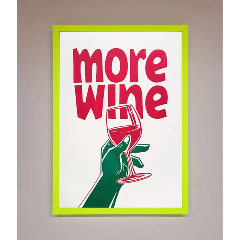 More Wine Quote Framed Print - B0 (100 x 141 cm) / Neon Green - Framed Print