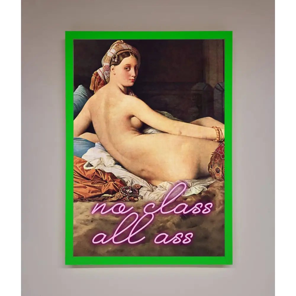 No Class All Ass Framed Print - A3 (29.7 x 42 cm) / Neon Dark Green - Framed Print
