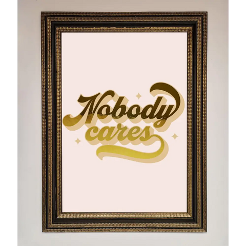 Nobody Cares Foil Print - A3 (29.7 x 42 cm) / Ornate Gold Black - Framed Print