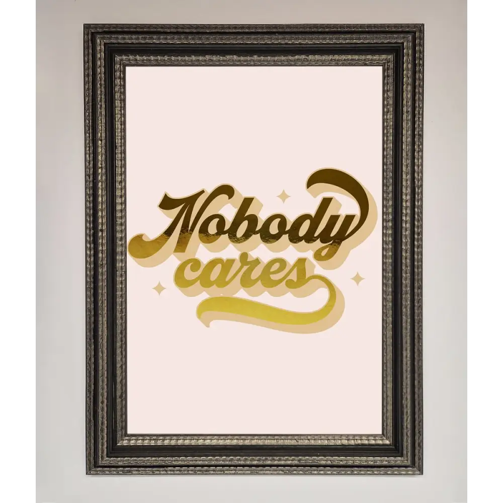 Nobody Cares Foil Print - A3 (29.7 x 42 cm) / Ornate Silver Black - Framed Print