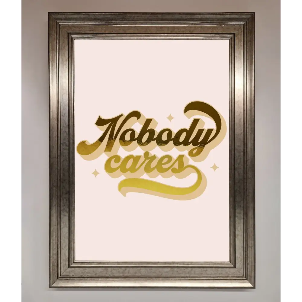 Nobody Cares Foil Print - A3 (29.7 x 42 cm) / Silver - Framed Print
