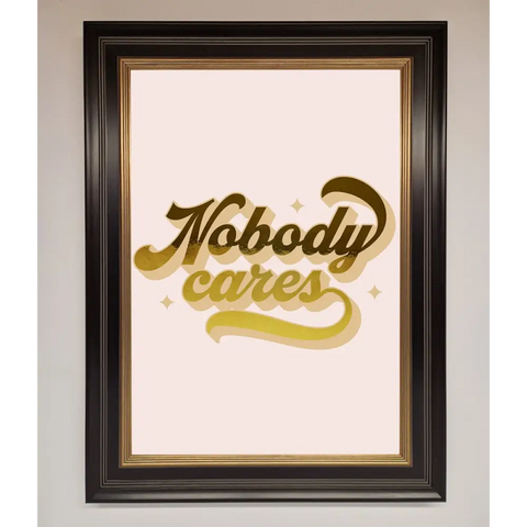 Nobody Cares Foil Print - B0 (100 x 141 cm) / Black Gold - Framed Print