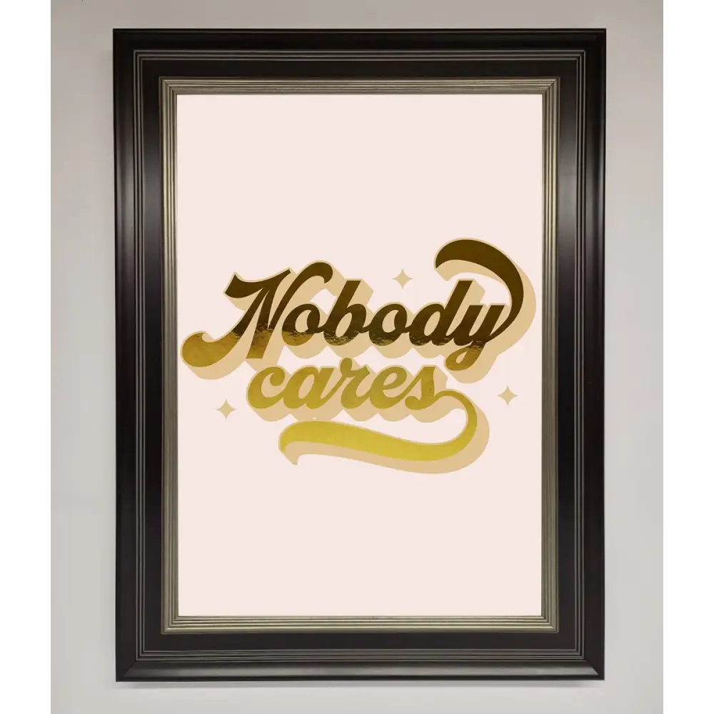 Nobody Cares Foil Print - B0 (100 x 141 cm) / Black Silver - Framed Print