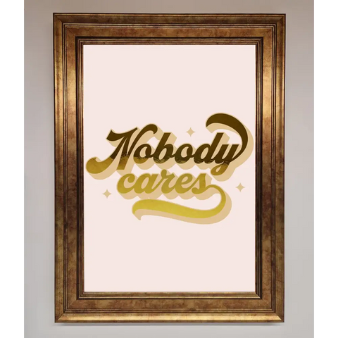 Nobody Cares Foil Print - B0 (100 x 141 cm) / Bronze - Framed Print